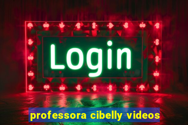 professora cibelly videos